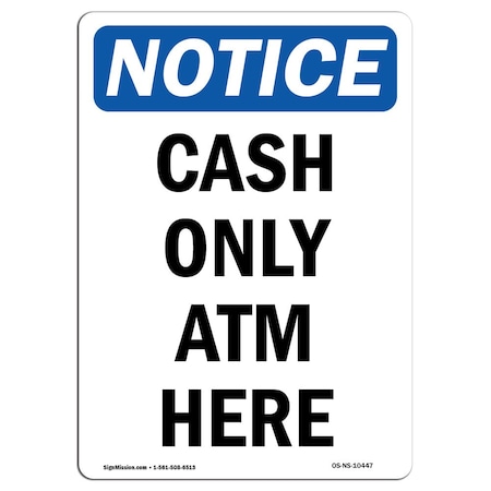 Signmission Safety Sign, OSHA Notice, 14" Height, Rigid Plastic, Cash Only ATM Here Sign, Portrait OS-NS-P-1014-V-10447